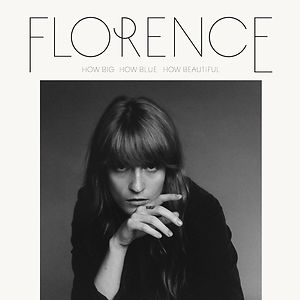 How Big, How Blue, How Beautiful by Florence And The Machine