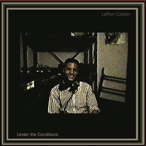 Under The Conditions by LeRon Carson