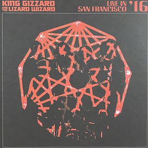 Live In San Francisco '16 by King Gizzard And the Lizard Wizard