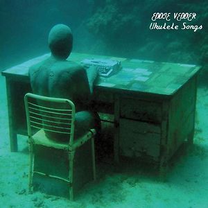 Ukulele Songs - Deluxe edition by Eddie Vedder