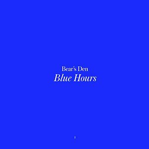 Blue Hours by Bear's Den