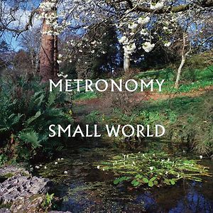 Small World - Limited Clear Vinyl by Metronomy