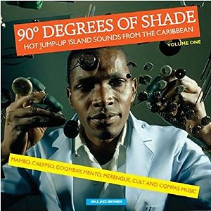 90° Degrees Of Shade (Hot Jump-Up Island Sounds From The Caribbean) (Volume One) by Various