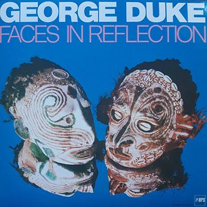 Faces In Reflection by George Duke
