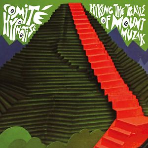 Hiking The Trails Of Mount Muzak by Comité Hypnotisé