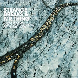 Strange Breaks & Mr Thing by Various