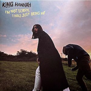 I'm Not Sorry, I Was Just Being Me - Black vinyl by King Hannah