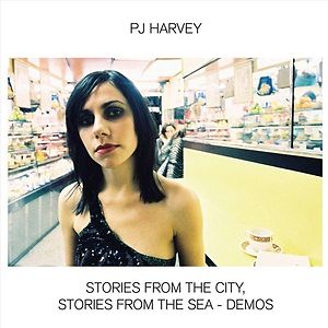 Stories From The City, Stories From The Sea - Demos by PJ Harvey