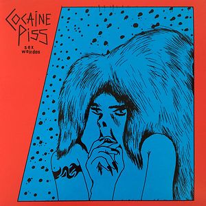Sex Weirdos by Cocaine Piss