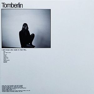I Don’t Know Who Needs To Hear This… by Tomberlin