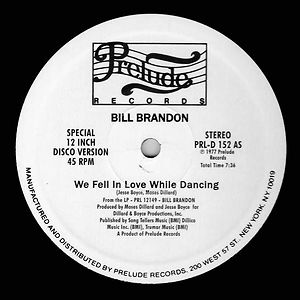 We Fell In Love While Dancing / The More I Get, The More I Want by Bill Brandon