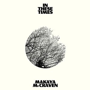 In These Times - Black Vinyl by Makaya McCraven