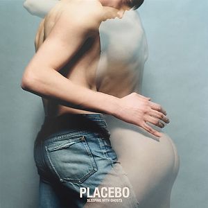 Sleeping With Ghosts by Placebo (UK)