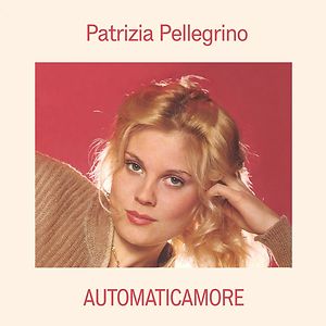 Automaticamore by Patrizia Pellegrino