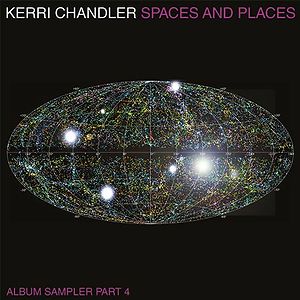 Spaces And Places - Album Sampler 4 by Kerri Chandler