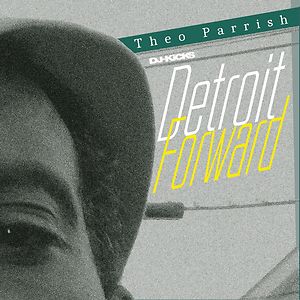 DJ-Kicks - Detroit Forward by Theo Parrish
