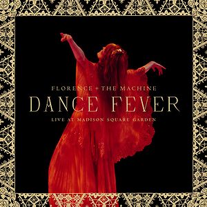 Dance Fever Live At Madison Square Garden by Florence And The Machine