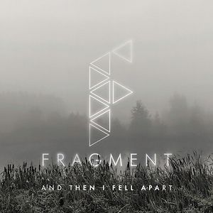 And Then I Fell Apart by Fragment