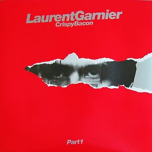 Crispy Bacon (Part 1) by Laurent Garnier
