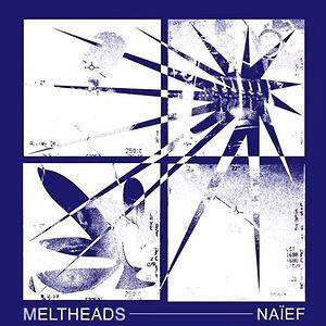Naïef by Meltheads