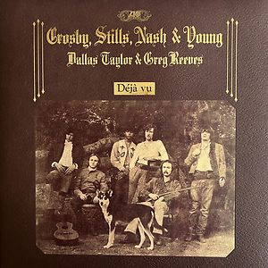 Déjà Vu by Crosby, Stills, Nash & Young