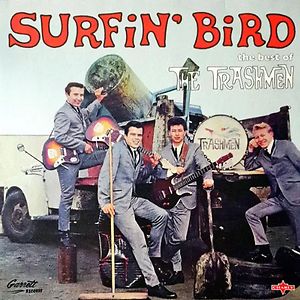 Surfin’ Bird- The Best Of The Trashmen by The Trashmen