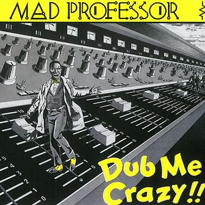 Dub Me Crazy !! by Mad Professor