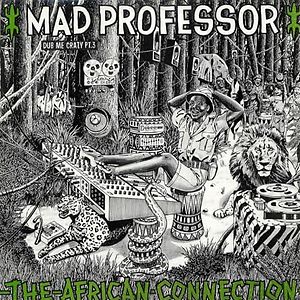 Dub Me Crazy 3: The African Connection by Mad Professor
