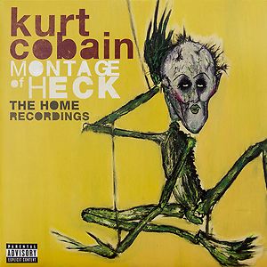Montage Of Heck: The Home Recordings by Kurt Cobain