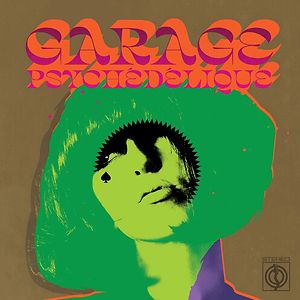 Garage Psychédélique (The Best Of Garage Psych And Pzyk Rock 1965-2019) by Various