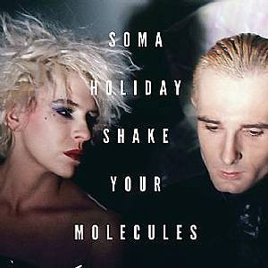 Shake Your Molecules by Soma Holiday