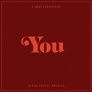 You by Larry Lovestein & The Velvet Revival