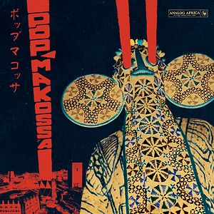 Pop Makossa - The Invasive Dance Beat Of Cameroon 1976​-​1984 by Various