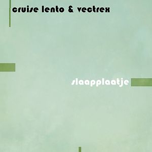 Slaapplaatje by Cruise Lento & Vectrex