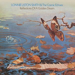 Reflections Of A Golden Dream by Lonnie Liston Smith And The Cosmic Echoes