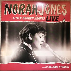...Little Broken Hearts: Live At Allaire Studios by Norah Jones