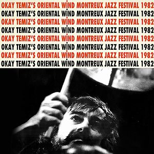 Live At Montreux Jazz Festival 1982 by Okay Temiz