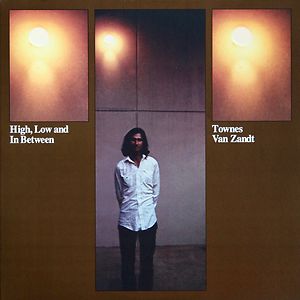 High, Low And In Between by Townes Van Zandt