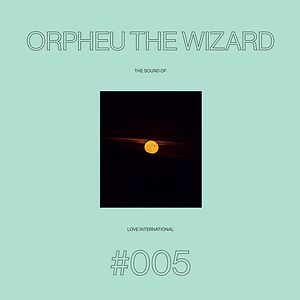 The Sound Of Love International #005 by Orpheu The Wizard