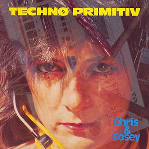 Technø Primitiv by Chris & Cosey