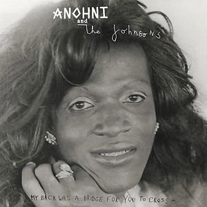 My Back Was A Bridge For You To Cross - Black Vinyl by Anohni And The Johnsons