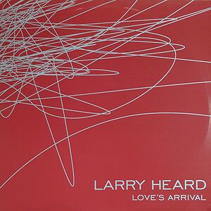 Larry Heard Love's Arrival３枚組 Love's Arrival | Larry Heard | Alleviated Records