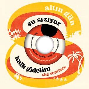 Kalk Gidelim (Remix) / Su Siziyor (Remix) by Altin Gün
