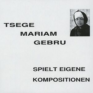 Spielt Eigene Kompositionen by Emahoy Tsege Mariam Gebru