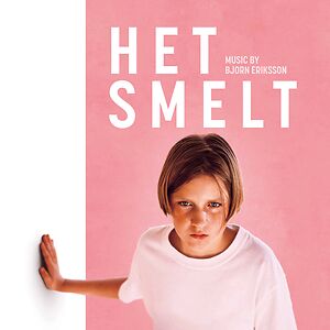 Het Smelt - Original Soundtrack by Bjorn Eriksson