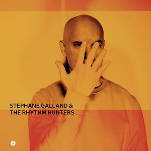 Stepháne Galland & the rhythm hunters by Stepháne Galland & the rhythm hunters