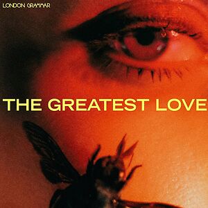 The Greatest Love - Yellow Vinyl by London Grammar