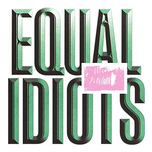 Equal Idiots - Clear Vinyl by Equal Idiots Equal Idiots - Clear Vinyl by Equal Idiots