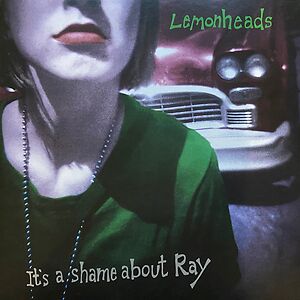 It's A Shame About Ray by The Lemonheads