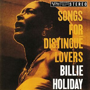 Songs For Distingué Lovers by Billie Holiday